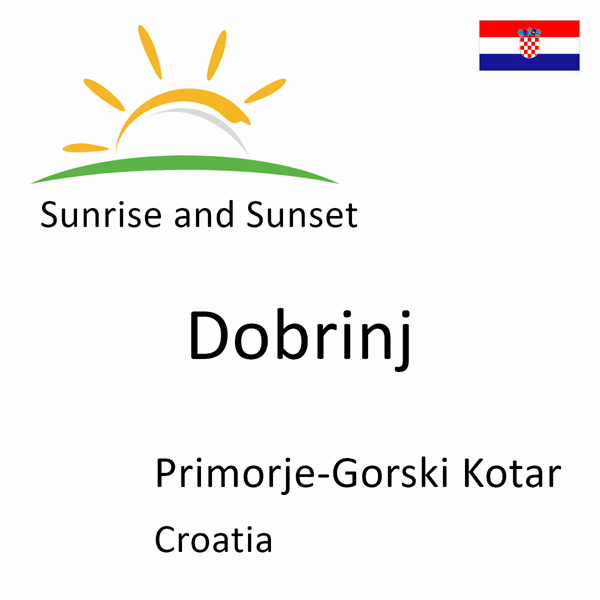 Sunrise and sunset times for Dobrinj, Primorje-Gorski Kotar, Croatia