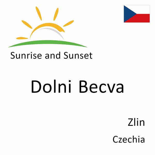 Sunrise and sunset times for Dolni Becva, Zlin, Czechia