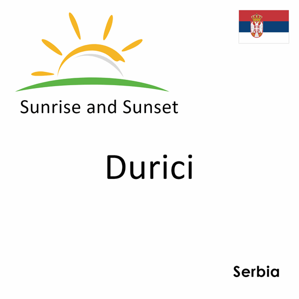 Sunrise and sunset times for Durici, Serbia
