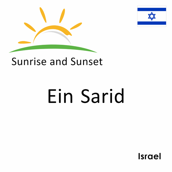 Sunrise and sunset times for Ein Sarid, Israel