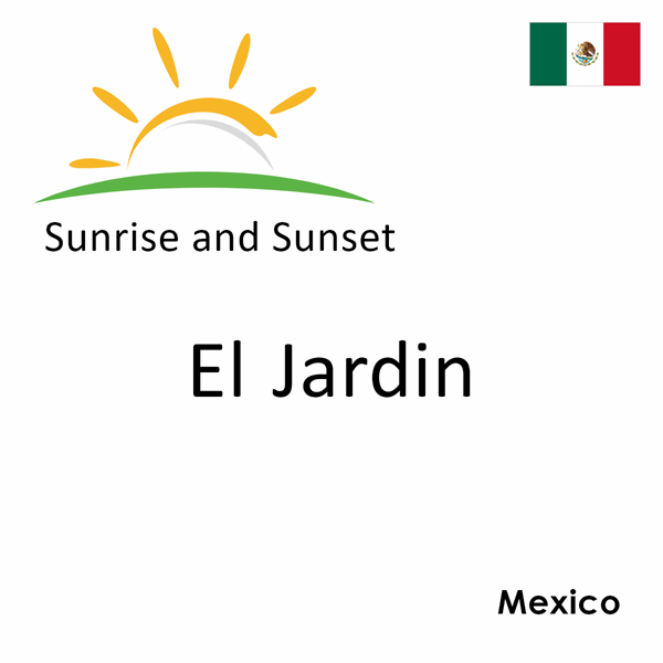 Sunrise and sunset times for El Jardin, Mexico