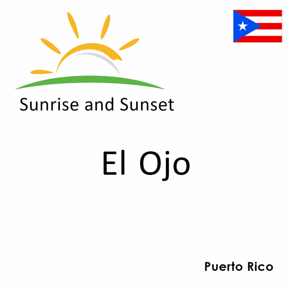 Sunrise and sunset times for El Ojo, Puerto Rico