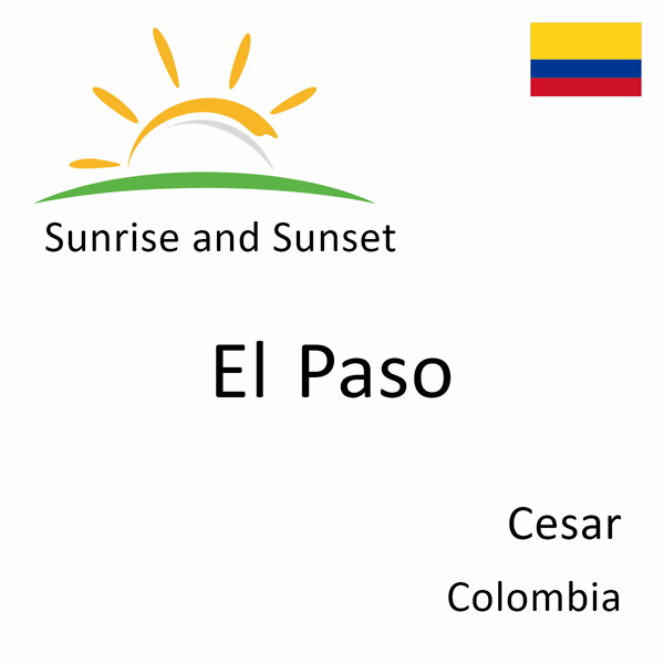 Sunrise and sunset times for El Paso, Cesar, Colombia