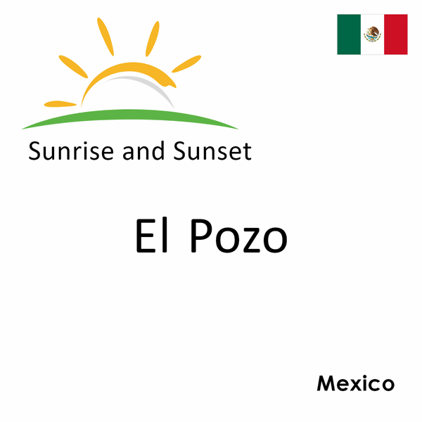 Sunrise and sunset times for El Pozo, Mexico