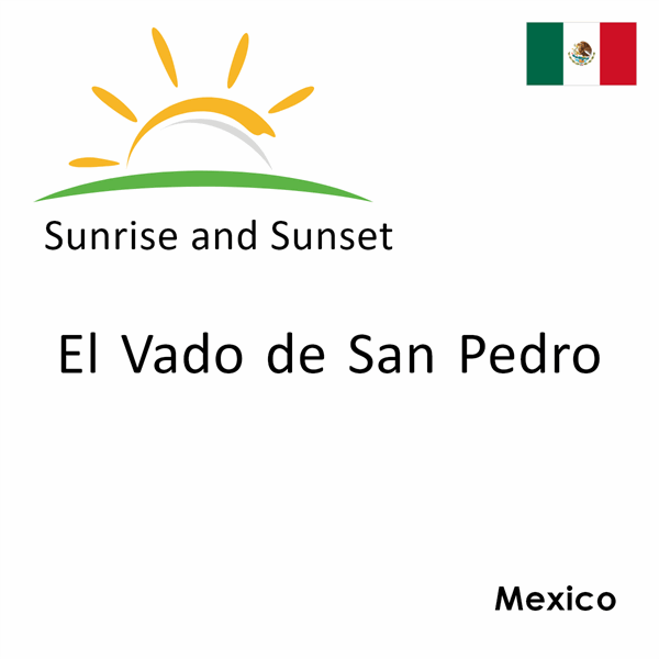 Sunrise and sunset times for El Vado de San Pedro, Mexico