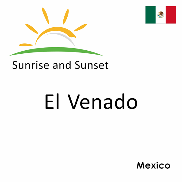 Sunrise and sunset times for El Venado, Mexico