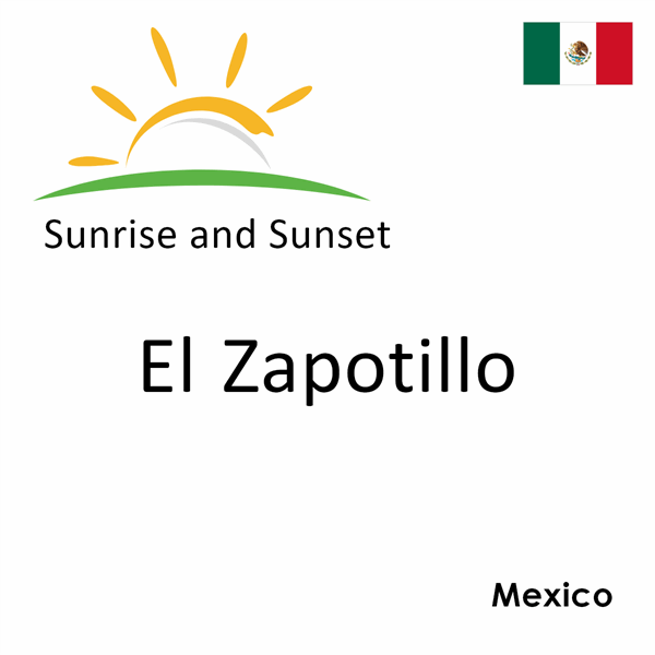 Sunrise and sunset times for El Zapotillo, Mexico