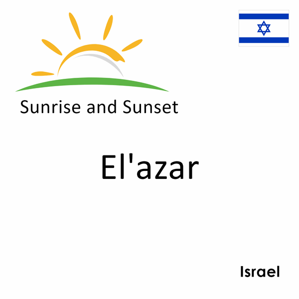 Sunrise and sunset times for El'azar, Israel