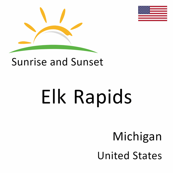 Sunrise and sunset times for Elk Rapids, Michigan, United States
