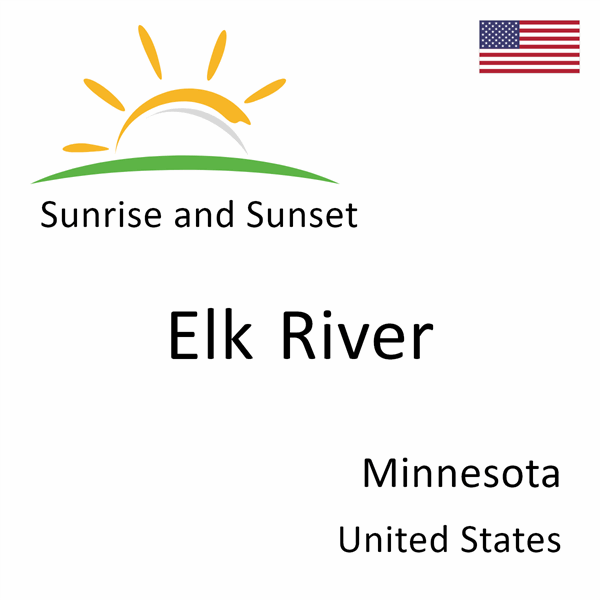 Sunrise and sunset times for Elk River, Minnesota, United States