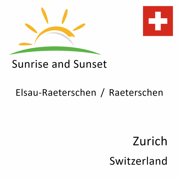 Sunrise and sunset times for Elsau-Raeterschen / Raeterschen, Zurich, Switzerland