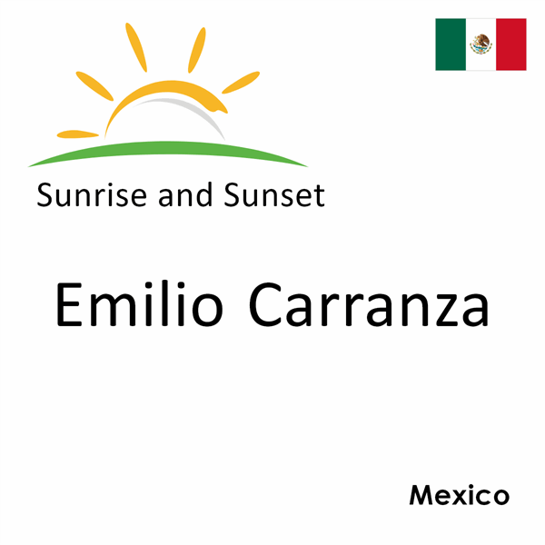 Sunrise and sunset times for Emilio Carranza, Mexico
