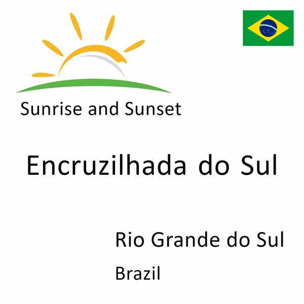 Sunrise and sunset times for Encruzilhada do Sul, Rio Grande do Sul, Brazil