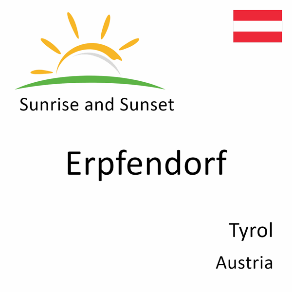 Sunrise and sunset times for Erpfendorf, Tyrol, Austria