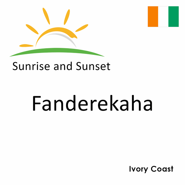Sunrise and sunset times for Fanderekaha, Ivory Coast