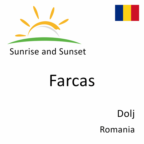 Sunrise and sunset times for Farcas, Dolj, Romania