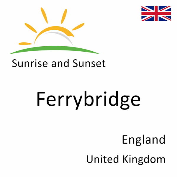 Sunrise and sunset times for Ferrybridge, England, United Kingdom
