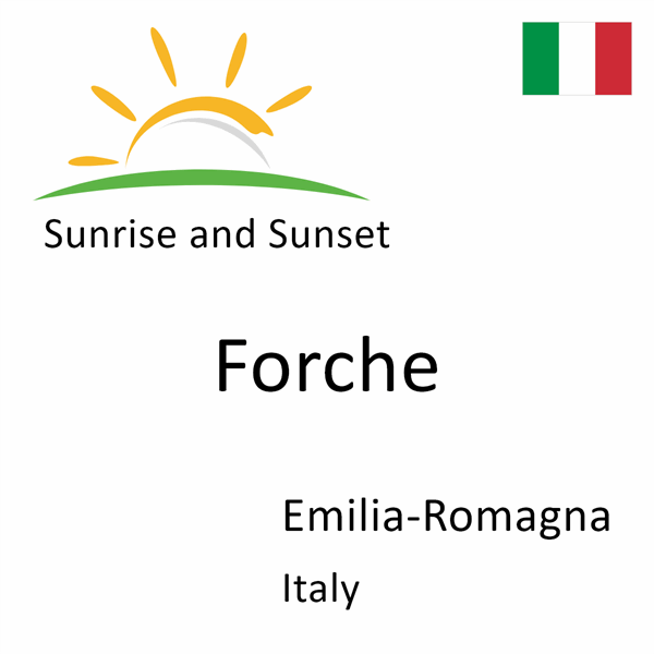 Sunrise and sunset times for Forche, Emilia-Romagna, Italy