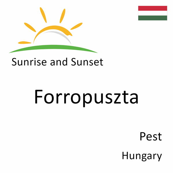 Sunrise and sunset times for Forropuszta, Pest, Hungary