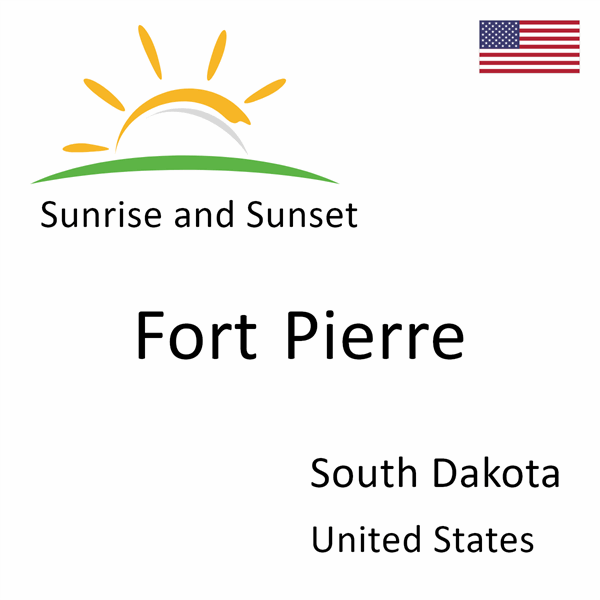 Sunrise and sunset times for Fort Pierre, South Dakota, United States