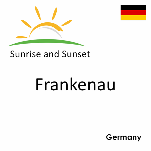 Sunrise and sunset times for Frankenau, Germany