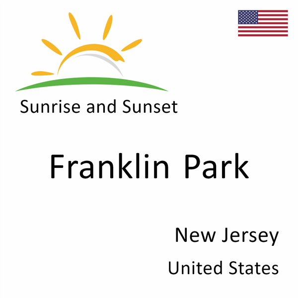Sunrise and sunset times for Franklin Park, New Jersey, United States