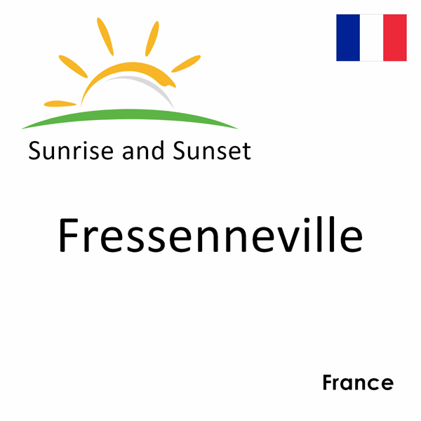 Sunrise and sunset times for Fressenneville, France