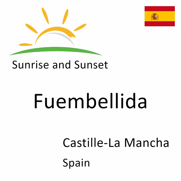 Sunrise and sunset times for Fuembellida, Castille-La Mancha, Spain