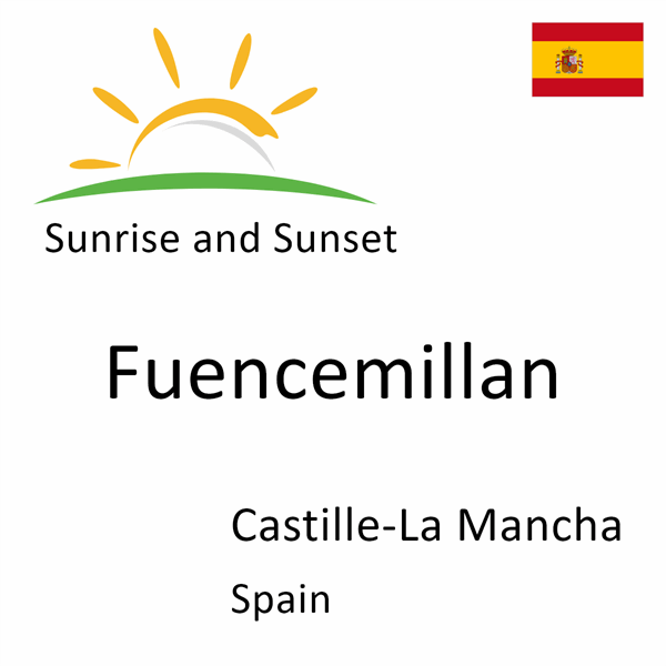 Sunrise and sunset times for Fuencemillan, Castille-La Mancha, Spain