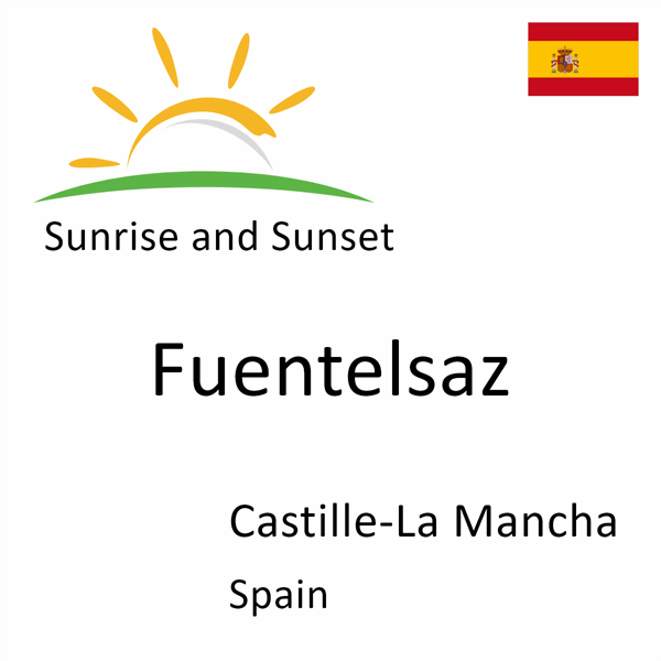 Sunrise and sunset times for Fuentelsaz, Castille-La Mancha, Spain