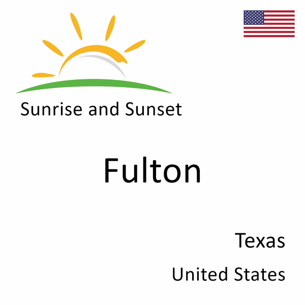 Sunrise and sunset times for Fulton, Texas, United States