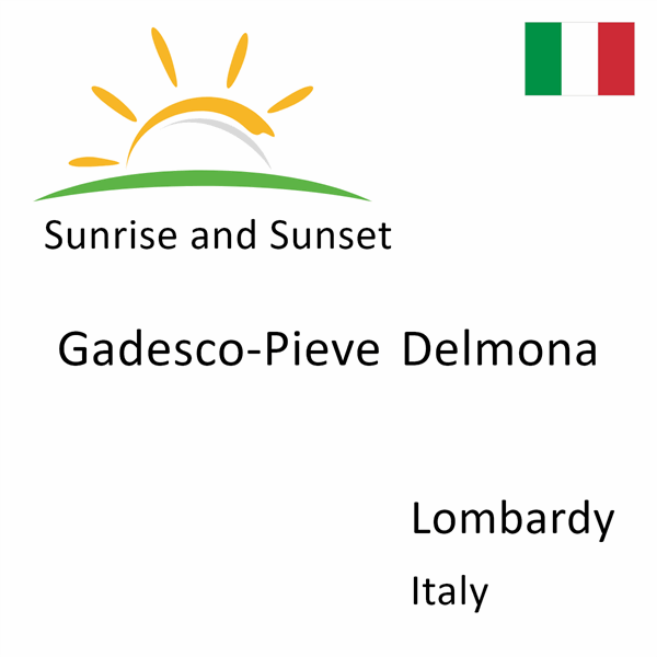 Sunrise and sunset times for Gadesco-Pieve Delmona, Lombardy, Italy