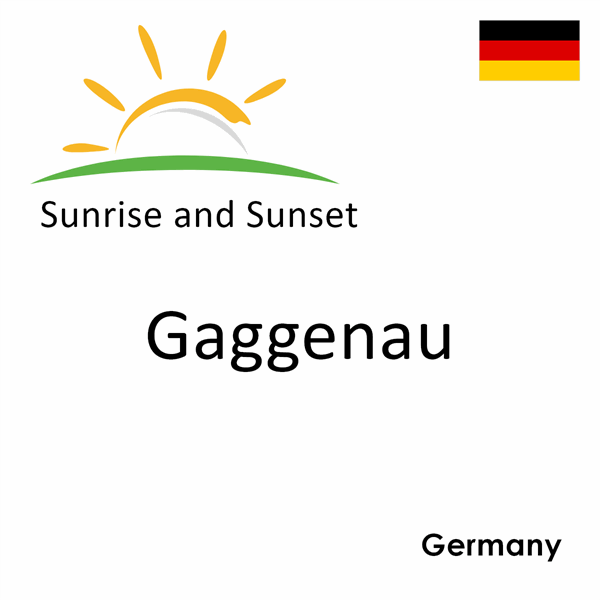 Sunrise and sunset times for Gaggenau, Germany