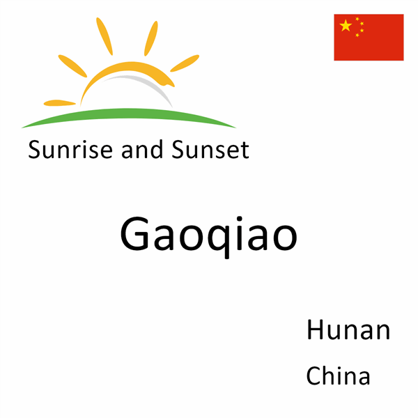 Sunrise and sunset times for Gaoqiao, Hunan, China