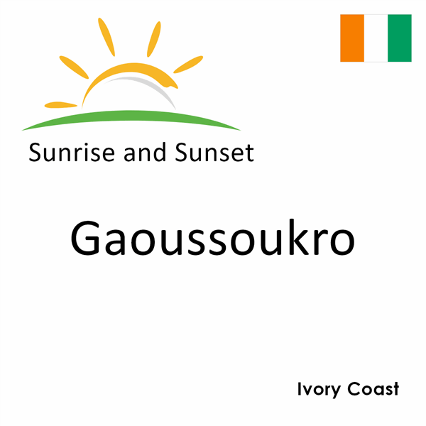 Sunrise and sunset times for Gaoussoukro, Ivory Coast