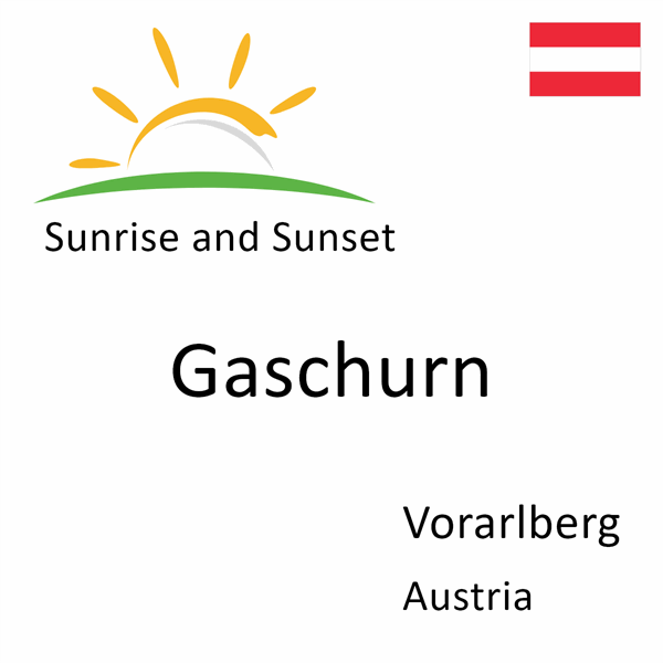 Sunrise and sunset times for Gaschurn, Vorarlberg, Austria