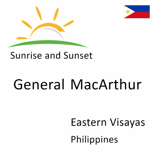 Sunrise and sunset times for General MacArthur, Eastern Visayas, Philippines