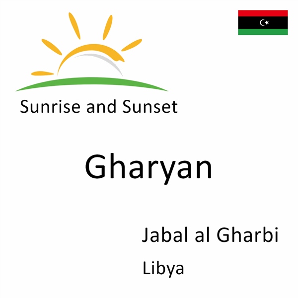 Sunrise and sunset times for Gharyan, Jabal al Gharbi, Libya