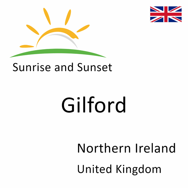 Sunrise and sunset times for Gilford, Northern Ireland, United Kingdom