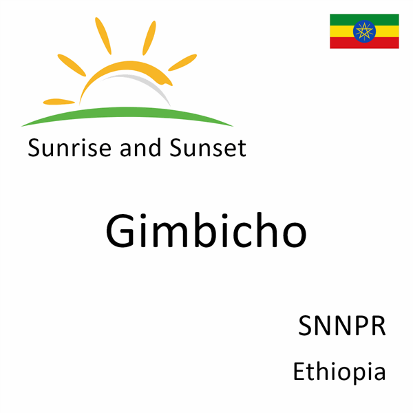 Sunrise and sunset times for Gimbicho, SNNPR, Ethiopia