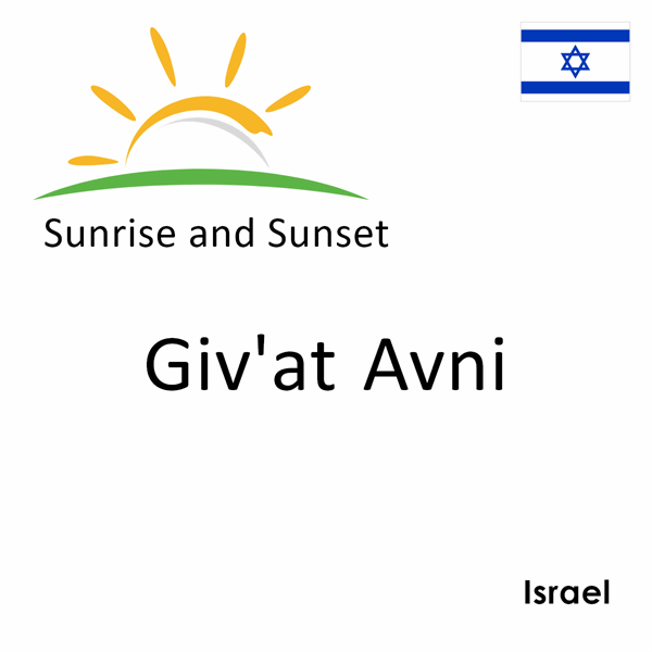 Sunrise and sunset times for Giv'at Avni, Israel