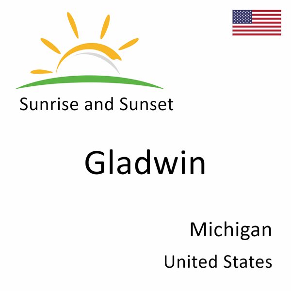 Sunrise and sunset times for Gladwin, Michigan, United States