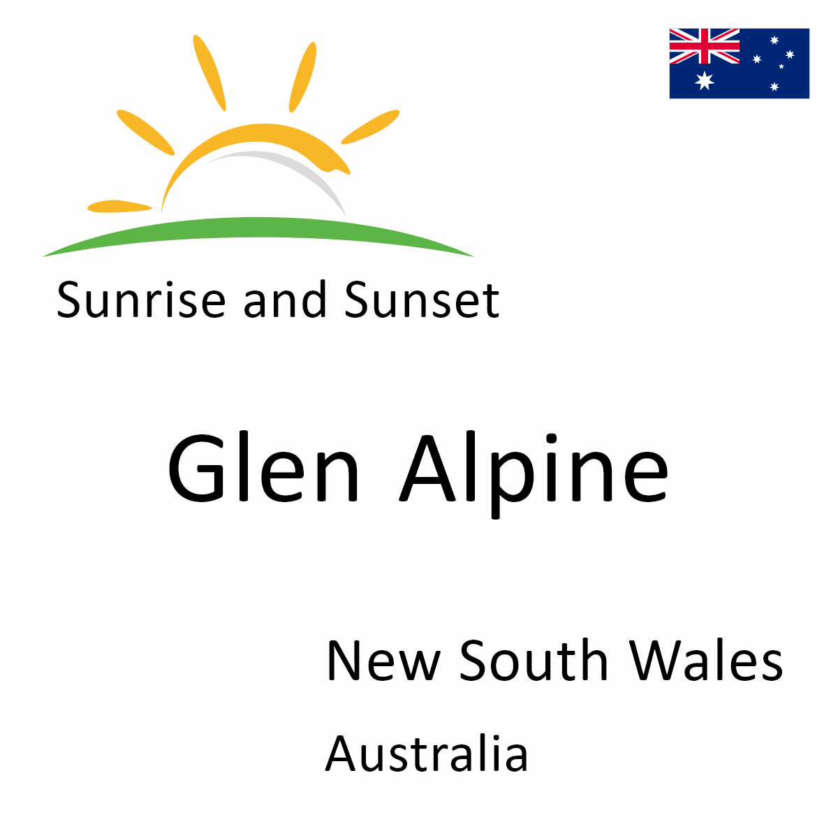 Sunrise and Sunset Times in Glen Alpine, New South Wales, Australia