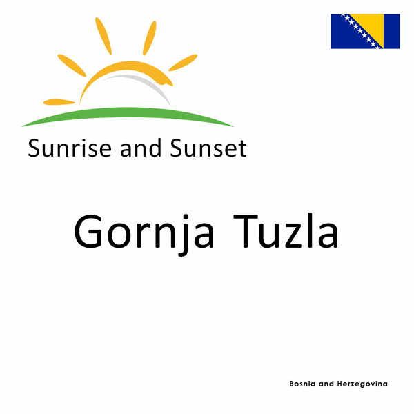 Sunrise and sunset times for Gornja Tuzla, Bosnia and Herzegovina