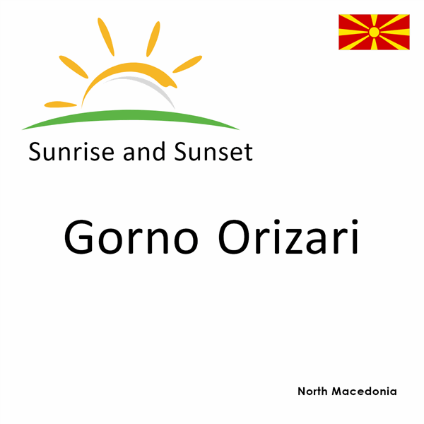 Sunrise and sunset times for Gorno Orizari, North Macedonia
