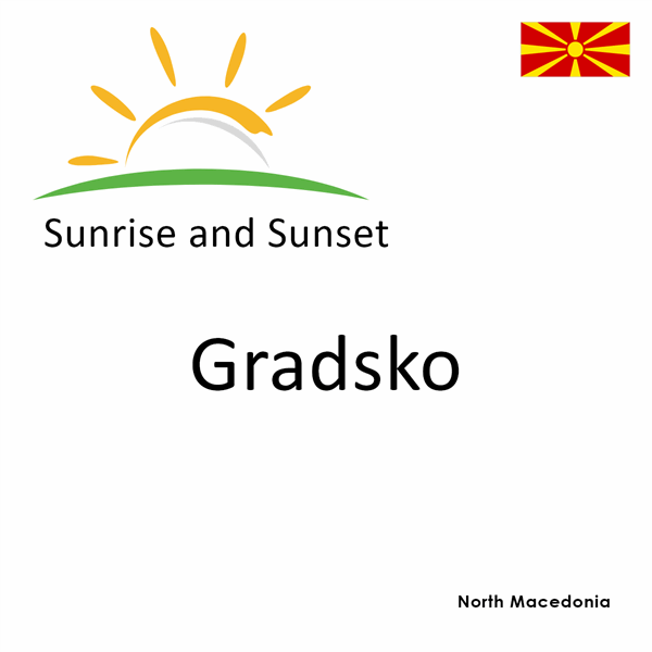Sunrise and sunset times for Gradsko, North Macedonia