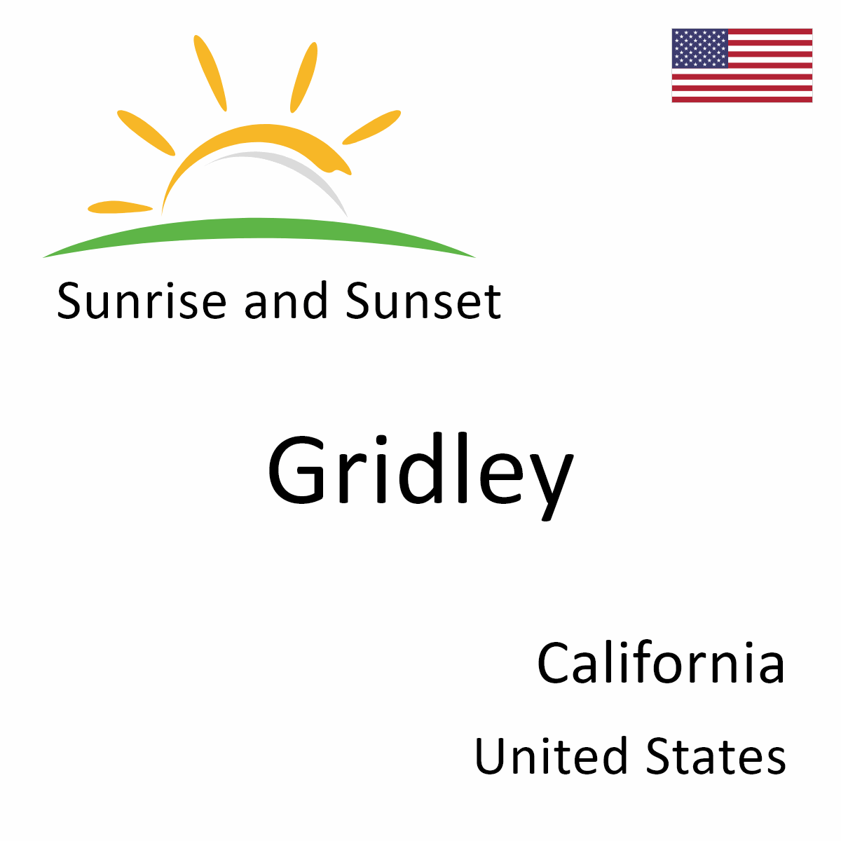 Sunrise and Sunset Times in Gridley, California, United States