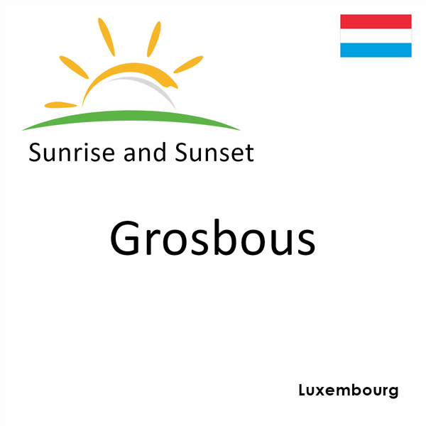 Sunrise and sunset times for Grosbous, Luxembourg