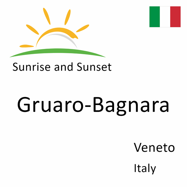 Sunrise and sunset times for Gruaro-Bagnara, Veneto, Italy