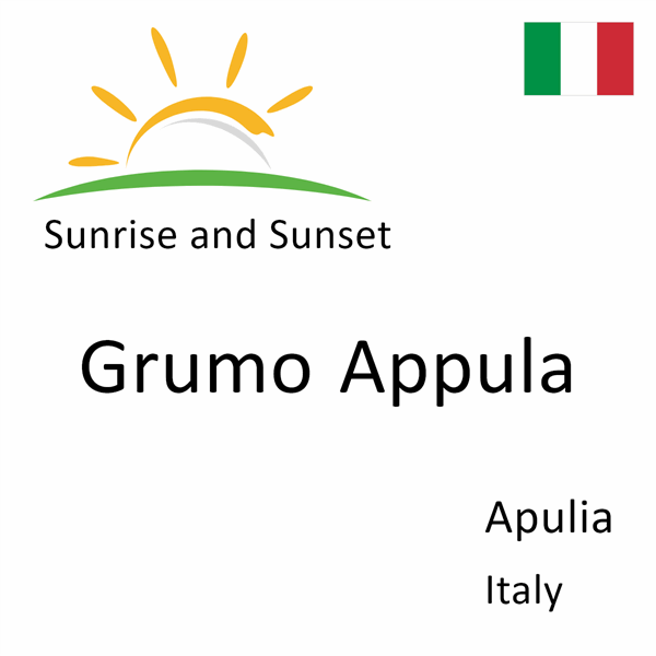 Sunrise and sunset times for Grumo Appula, Apulia, Italy